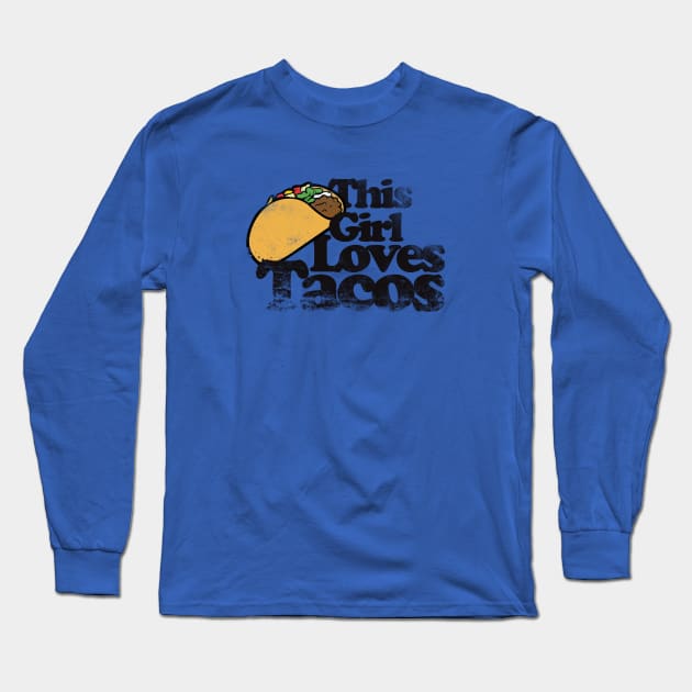 This girl loves tacos Long Sleeve T-Shirt by bubbsnugg